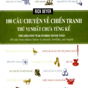 100-cau-chuyen-ve-chien-tranh-thu-vi-nhat-chua-tung-ke-0